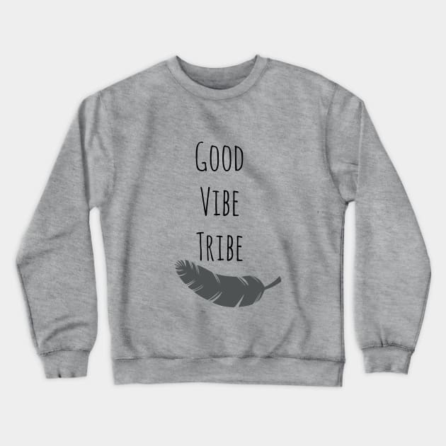 Good Vibe Tribe Crewneck Sweatshirt by StyledBySage